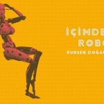 Gelecekten Distopik Öyküler: İçimdeki Robot