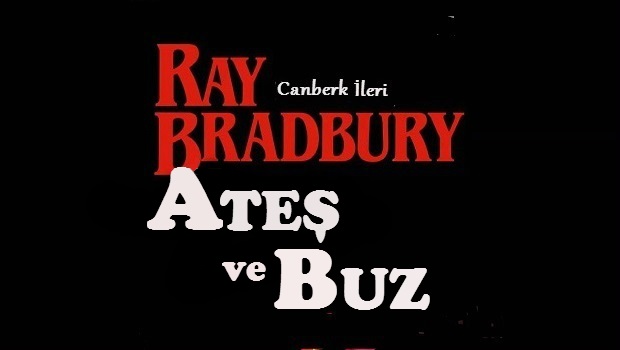 Ateş ve Buz Ray Bradbury