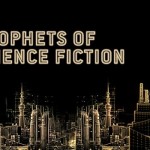 Bilimkurgunun Kâhinleri: Prophets of Science Fiction