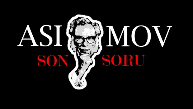 Asimov Son Soru