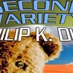 Klasik Bir Philip K. Dick Öyküsü: İkinci Tür