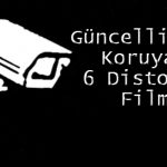 Güncelliğini Koruyan 6 Distopik Film