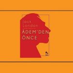 Bir Taş Devri Bilimkurgusu: Adem’den Önce