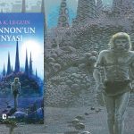 Ursula K. Le Guin’in İlk Romanı: Rocannon’un Dünyası