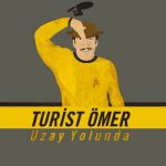 Turist Ömer Uzay Yolunda