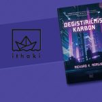 Değiştirilmiş Karbon’dan Siberpunk Kavramlar