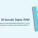 50 Soruda Yapay Zekâ, Matematik ve Bilgisayar Bilimleri Eğitimi