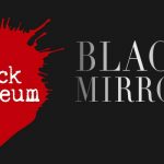 Teknoloji, Kapitalizm ve İnsanlığın Etik Sorunu: Black Mirror’dan Black Museum