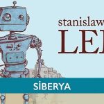 Stanislaw Lem Mizahıyla Bilimkurgu Masalları: Siberya