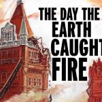 Kaynayan Dünya: The Day the Earth Caught Fire