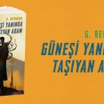 Çok Katmanlı ve Şaşırtıcı: Güneşi Yanında Taşıyan Adam