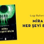 Luigi Ballerini’nin Distopyası: Mira Her Şeyi Bilir